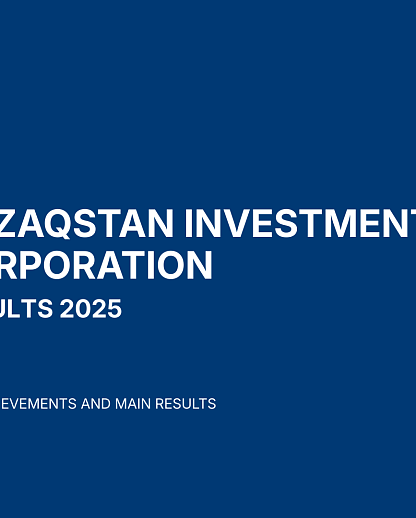 Qazaqstan Investment Corporation Summarizes 2025 Results: Scaling Investments and Reaching a New Institutional Level